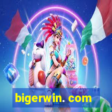 bigerwin. com